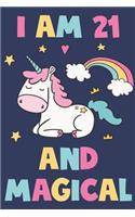Unicorn Journal 'I'm 21 And Magical' - Unicorn Notebook - 21 Year Old Birthday Gift for Women Diary - Unicorn 21st Birthday Gift