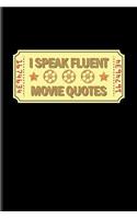 I Speak Fluent Movie Quotes: Funny Movie Quotes Journal For Filmmaker Guys, Film Production, Inspirational Quotation & Holleywood Fans - 6x9 - 100 Blank Graph Paper Pages