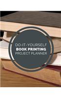 Do It Yourself Book Printing Project Planner