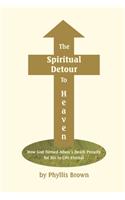 The Spiritual Detour To Heaven