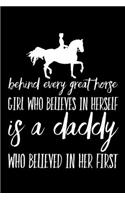 Behind every great Horse Girl who believes in herself is a Daddy who believed in her first
