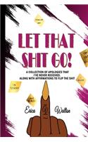 Let That Shit Go
