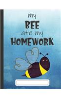 My Bee Ate My Homework: Composition Notebook for Kids & Students - Wide Ruled Lined Pages