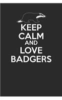 Keep Calm Love Badgers: Small Lined Notebook - Cute Animal Gift for Animal Lover