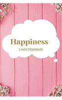 Happiness Lined Notebook: Perfect gifts for Happiness, Motivation, Success, Self Esteem and Leadership Lovers To Write things in for Kids.