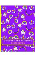Unicorns and Rainbows Sketchbook: Great Gift For Drawing And Sketching