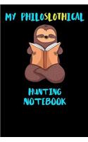 My Philoslothical Hunting Notebook: Funny Blank Lined Notebook Journal Gift Idea For (Lazy) Sloth Spirit Animal Lovers