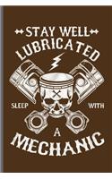 Stay Well Lubricated Sleep with a Mechanic