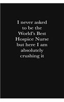 I Never Asked To Be The World's Best Hospice Nurse