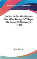 Etat Par Ordre Alphabetique Des Villes, Bourgs Et Villages Du Comte de Bourgogne (1748)
