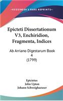 Epicteti Dissertationum V3, Enchiridion, Fragmenta, Indices