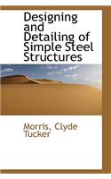 Designing and Detailing of Simple Steel Structures