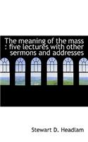 The Meaning of the Mass