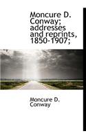 Moncure D. Conway; Addresses and Reprints, 1850-1907;