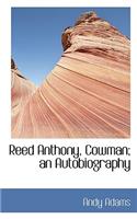 Reed Anthony, Cowman; An Autobiography