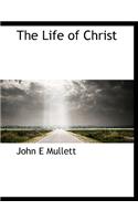 The Life of Christ