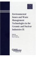 Environmental Issues and Waste Management Technologies in the Ceramic and Nuclear Industries IX: (155 Ceramic Transactions Series)