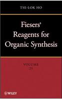 Fieser and Fieser's Reagents for Organic Synthesis Volumes 1 - 28, and Collective Index for Volumes 1 - 22 Set
