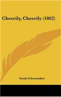 Cheerily, Cheerily (1862)