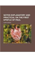 Notes Explanatory and Practical on the First Epistle of Paul: (English)