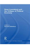 Rosa Luxemburg and the Critique of Political Economy