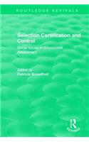 Selection Certification and Control