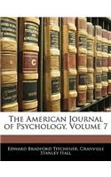 The American Journal of Psychology, Volume 7