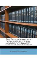 Philosophischen Anschauungen Des Raimund V. Sabunde ...