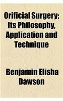 Orificial Surgery; Its Philosophy, Application and Technique