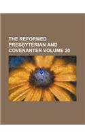 The Reformed Presbyterian and Covenanter Volume 20