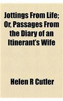 Jottings from Life; Or, Passages from the Diary of an Itinerant's Wife