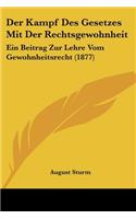 Kampf Des Gesetzes Mit Der Rechtsgewohnheit
