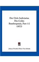 Der Ordo Iudiciarius Des Codex Bambergensis, Part 1-2 (1872)