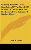 An Essay Towards a New Translation of the Epistle of St. Paul to the Romans, on the Basis of the Authorized Version (1844)