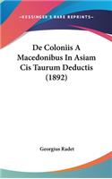 de Coloniis a Macedonibus in Asiam Cis Taurum Deductis (1892)