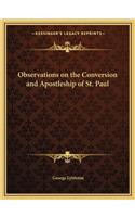 Observations on the Conversion and Apostleship of St. Paul