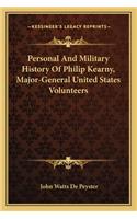 Personal and Military History of Philip Kearny, Major-General United States Volunteers