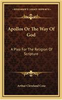 Apollos or the Way of God: A Plea for the Religion of Scripture