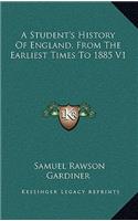 A Student's History Of England, From The Earliest Times To 1885 V1