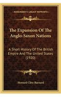 The Expansion Of The Anglo-Saxon Nations