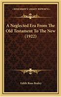 A Neglected Era from the Old Testament to the New (1922)