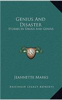 Genius and Disaster: Studies in Drugs and Genius