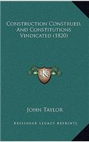 Construction Construed, and Constitutions Vindicated (1820)