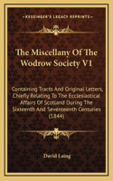 The Miscellany Of The Wodrow Society V1