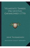 Velmeente Tanker Om Geistlig Gavmildhed (1770): (Danish)