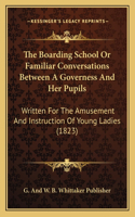 Boarding School Or Familiar Conversations Between A Governess And Her Pupils