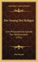 Gesang Des Heiligen: Eine Philosophische Episode Des Mahabharatam (1911)