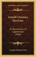 Arnoldi Chronica Slavorum