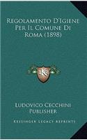Regolamento D'Igiene Per Il Comune Di Roma (1898)