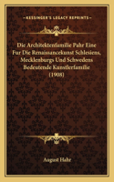 Architektenfamilie Pahr Eine Fur Die Renaissancekunst Schlesiens, Mecklenburgs Und Schwedens Bedeutende Kunstlerfamilie (1908)